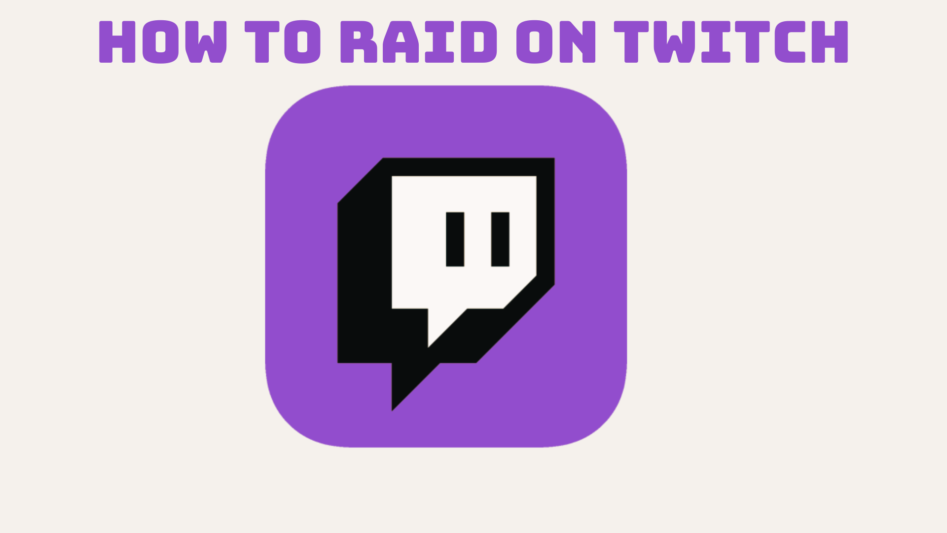 How To Raid On Twitch Guide For Beginners Techowns