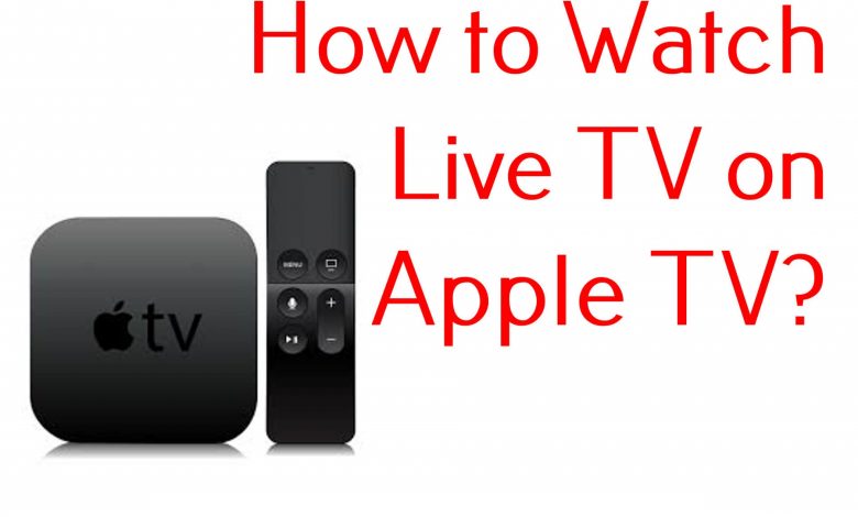 How to Watch Live TV on Apple TV | Best Live TV Channels - TechOwns