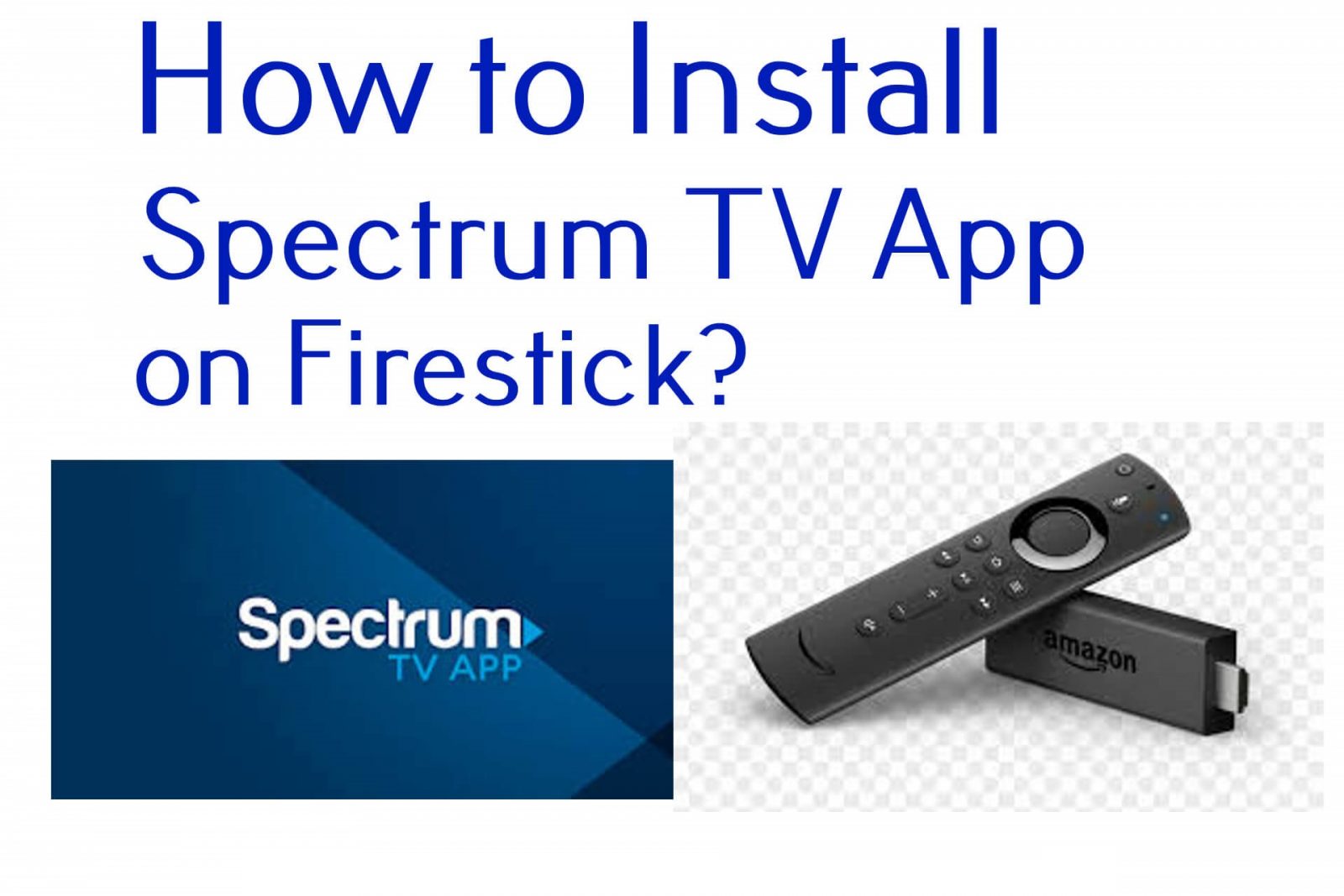 How To Install Spectrum TV On Fire TV Stick TechOwns