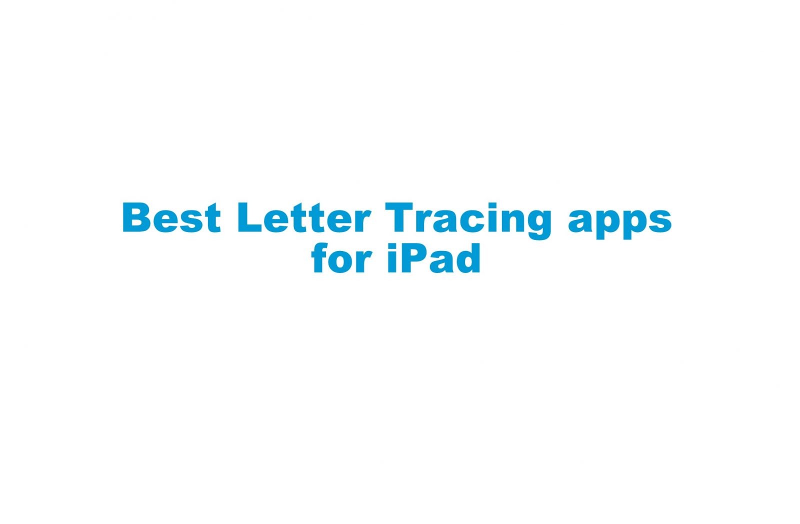 best-letter-tracing-apps-for-ipad-updated-2021-techowns