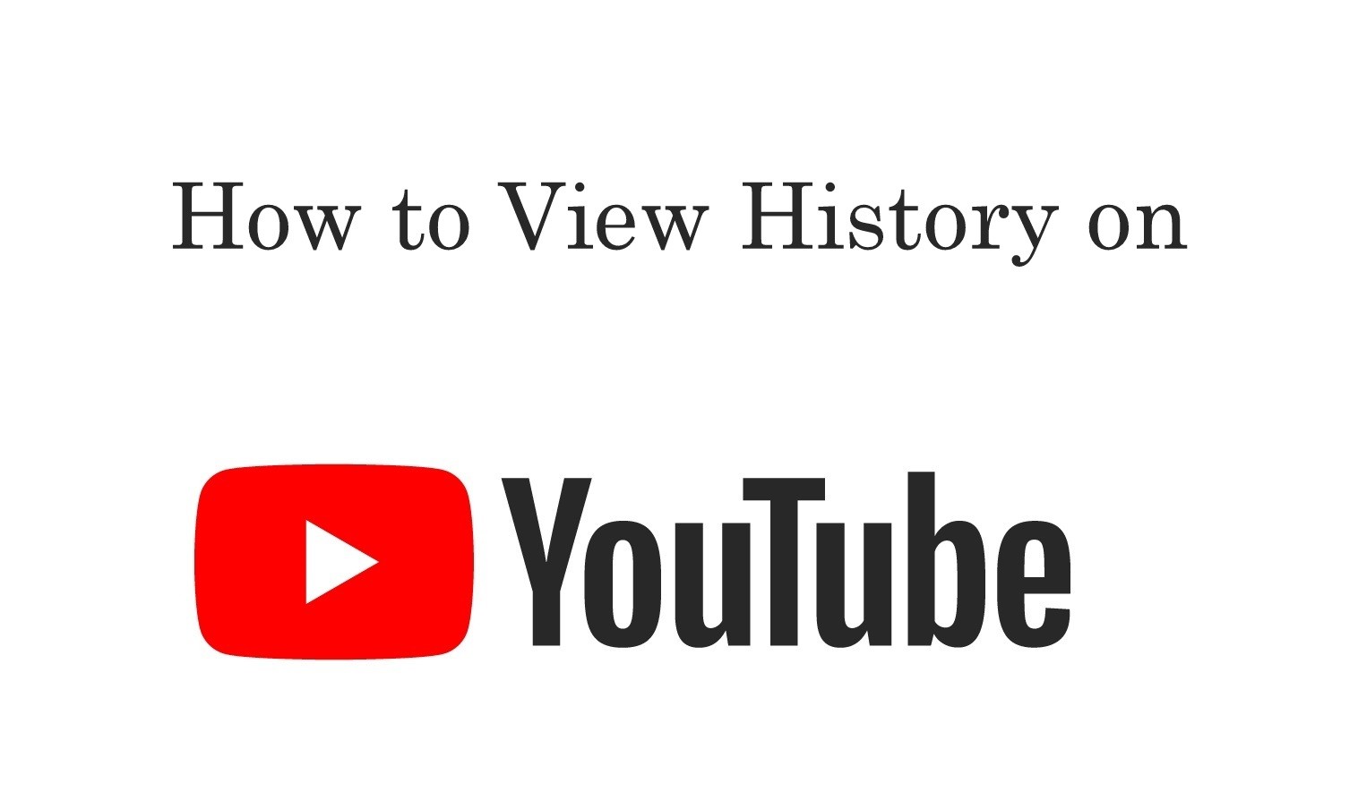 how-to-view-history-on-youtube-using-android-ios-pc-techowns