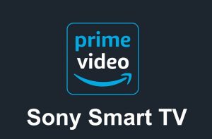 How To Watch Amazon Prime On Sony Smart Tv Techowns