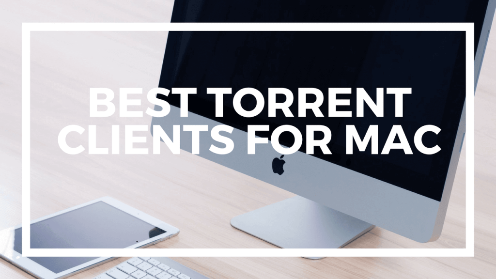 best torrent client for mac 2021 reddit