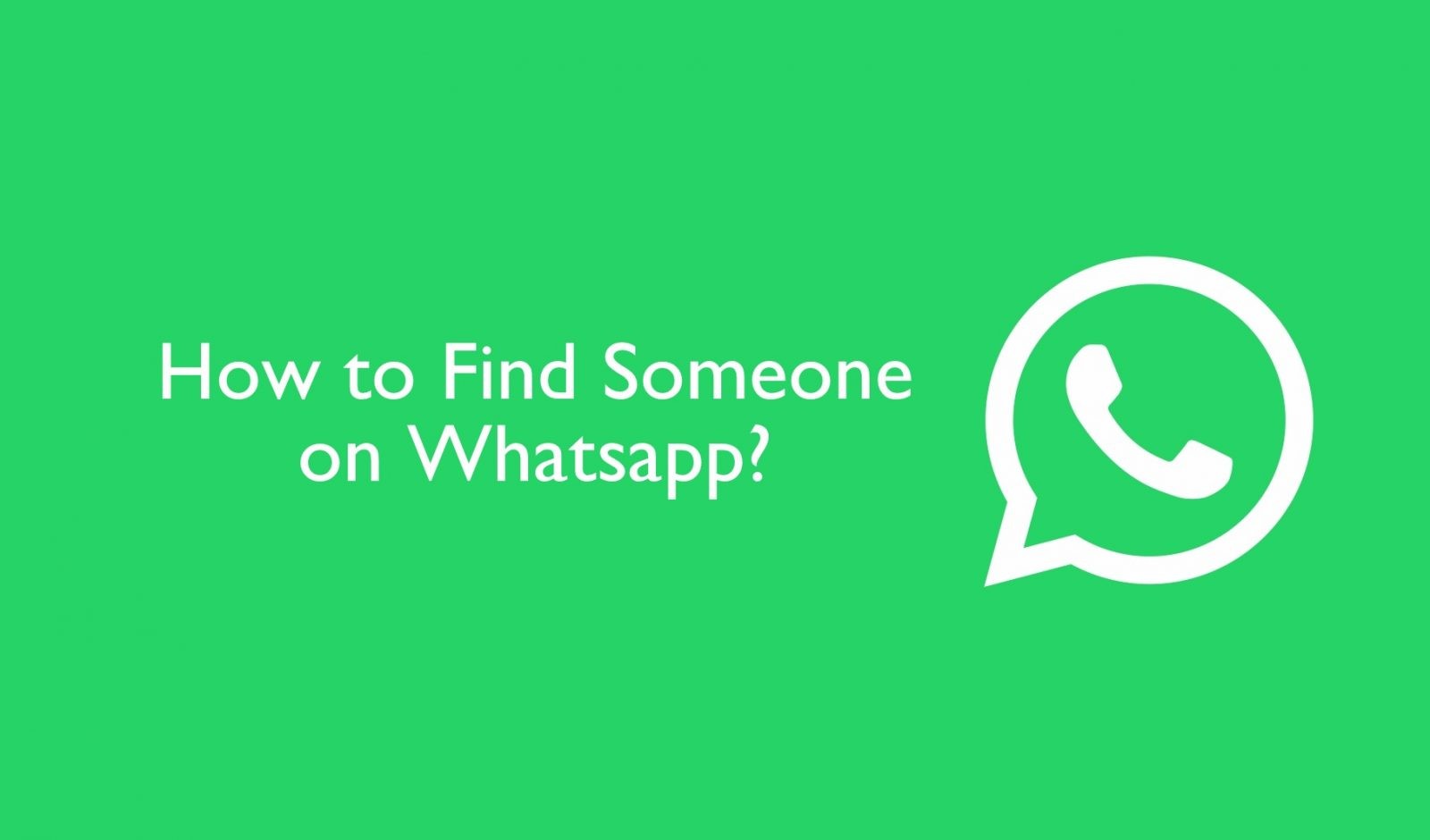 how-to-find-someone-on-whatsapp-on-android-iphone-pc-techowns