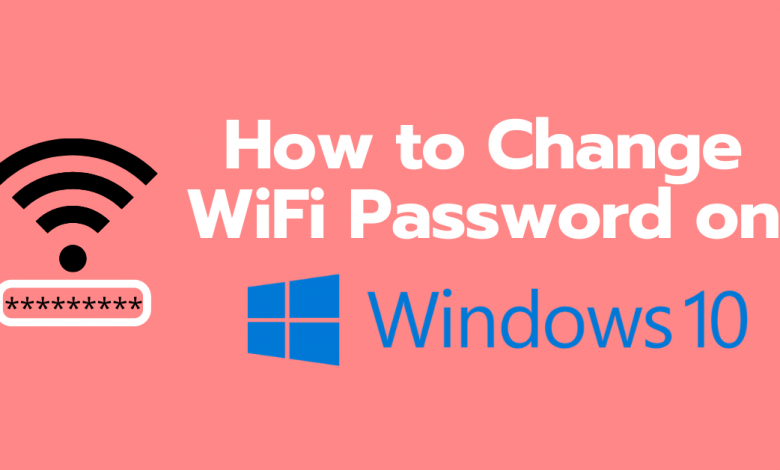 how to change wifi password on win 10