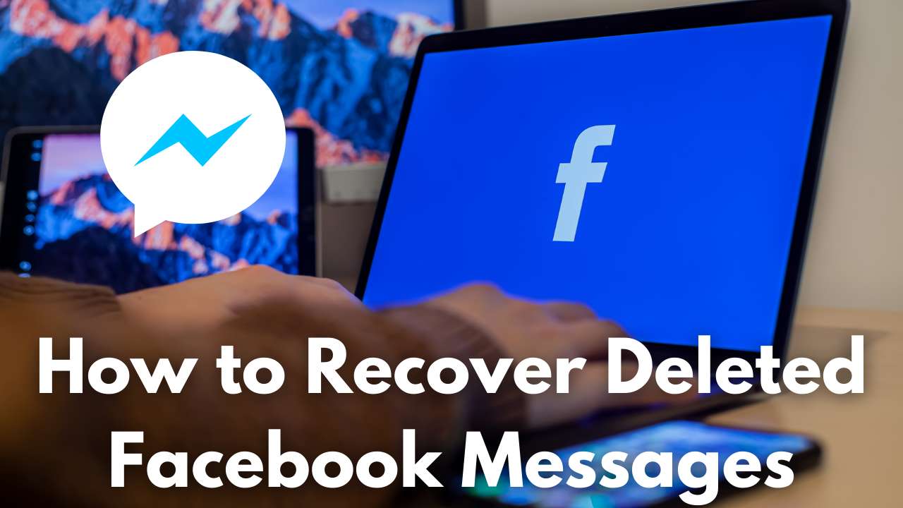 How to Recover Deleted Facebook Messages - TechOwns