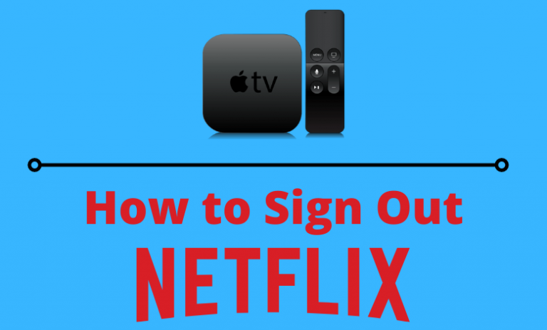 How to Sign Out Netflix on Apple TV [All Models] - TechOwns