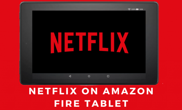 How to Install and Stream Netflix on Amazon Fire Tablet - TechOwns