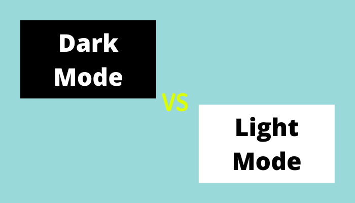 Dark Mode Vs Light Mode - Which One is Better? - TechOwns