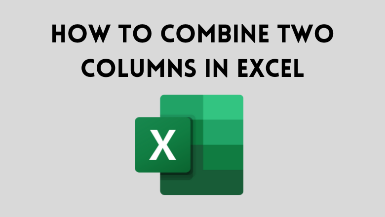 how-to-combine-two-columns-in-excel-techowns