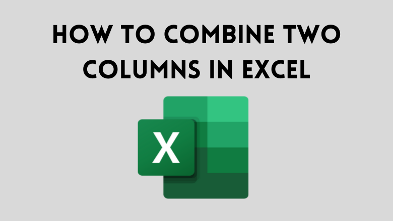 How To Combine Two Columns In Excel TechOwns