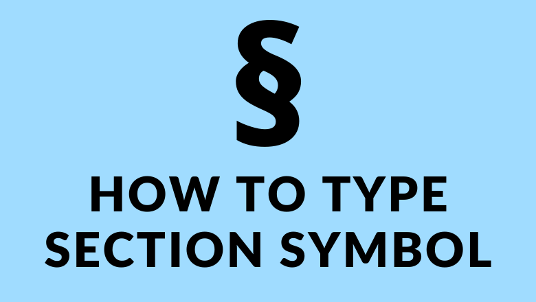 How To Type Section Symbol On Windows And Mac TechOwns