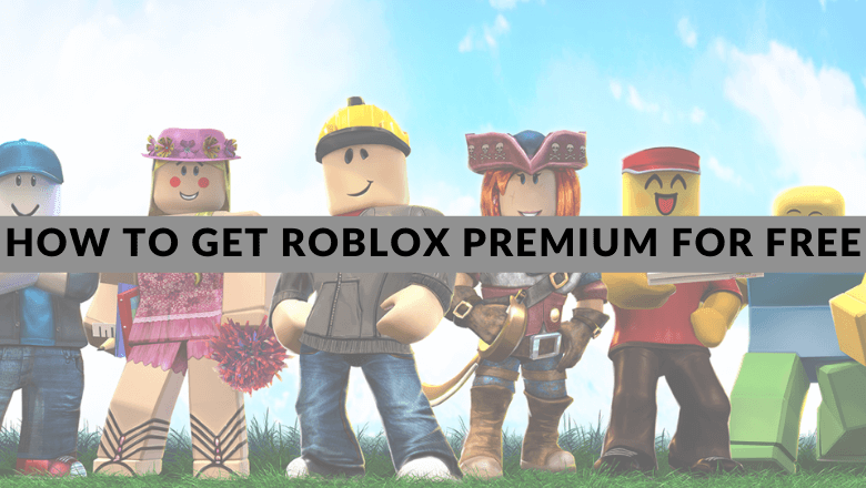 How to Get Roblox Premium for Free in 2022 - TechOwns