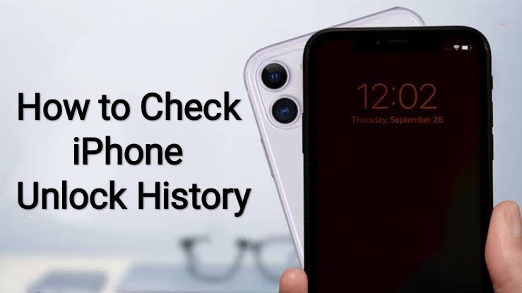 How To Check IPhone Unlock History TechOwns