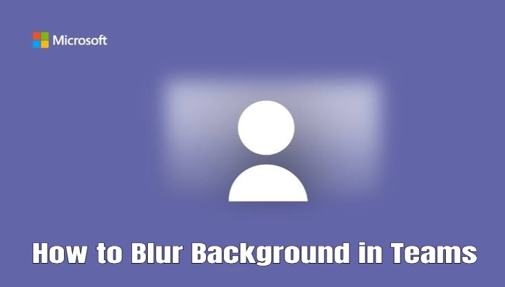 how-to-blur-background-in-microsoft-teams-techowns