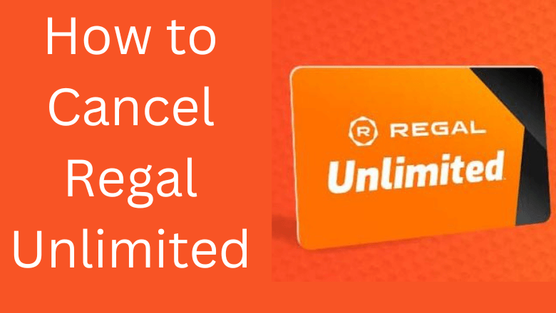 How To Cancel Regal Unlimited Subscription 3 Ways TechOwns