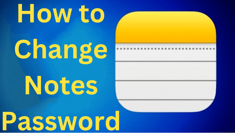 How To Change Notes Password On IPhone iPad Mac TechOwns