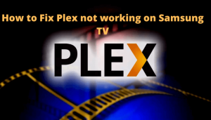 plex not working on samsung tv 2020