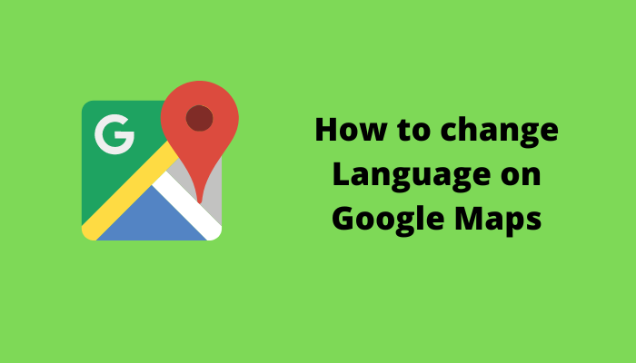 how-to-change-language-on-google-maps-techowns