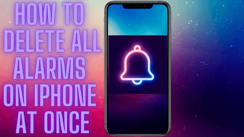 how-to-delete-all-alarms-on-iphone-at-once-techowns