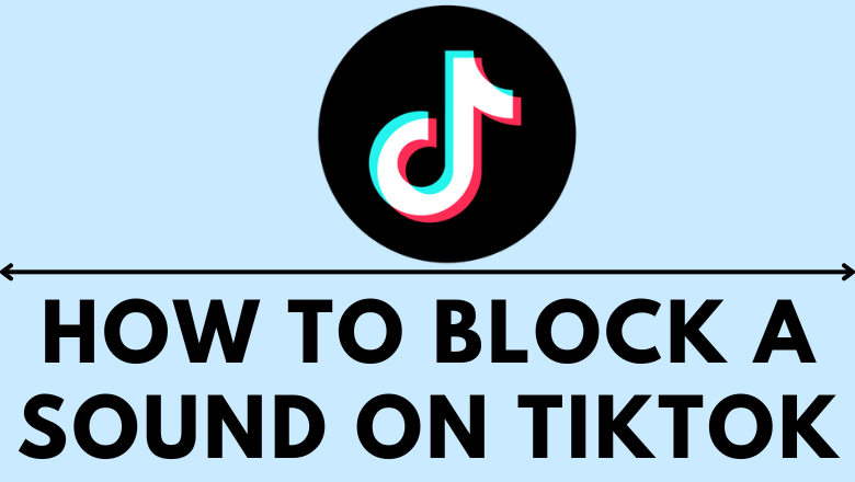 how-to-block-a-sound-on-tiktok-app-techowns