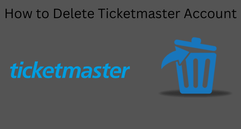 how-to-delete-ticketmaster-account-on-browser-techowns