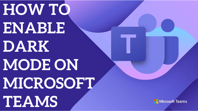 how-to-enable-dark-mode-on-microsoft-teams-techowns