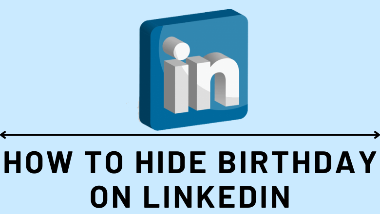 how-to-hide-birthday-on-linkedin-app-and-website-techowns