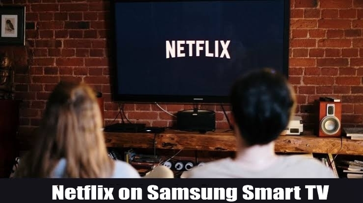 How to Install and Watch Netflix on Samsung Smart TV - TechOwns