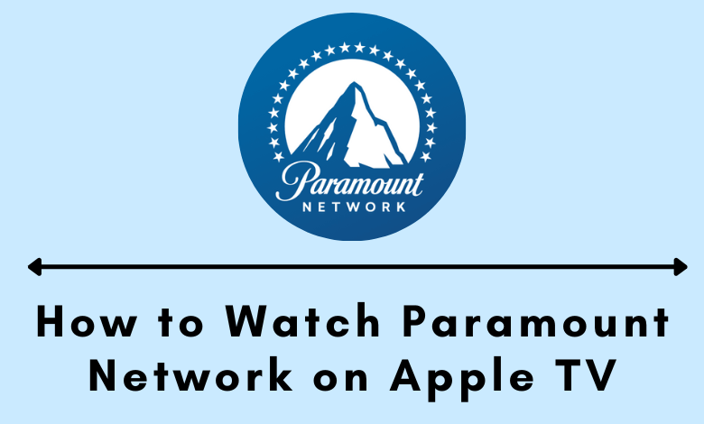 how-to-watch-paramount-network-on-apple-tv-techowns