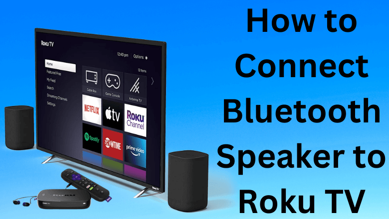 how-to-connect-bluetooth-speaker-to-roku-tv-techowns