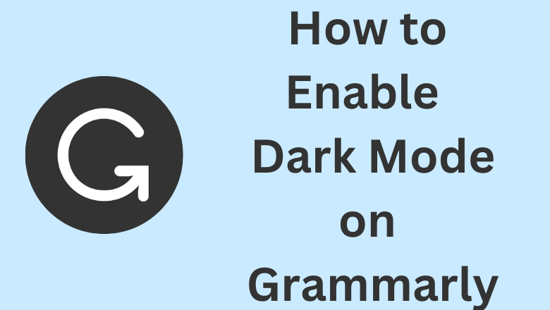 how-to-enable-dark-mode-on-grammarly-mobile-desktop-techowns