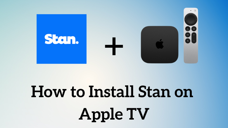 How To Install And Activate Stan On Apple TV TechOwns