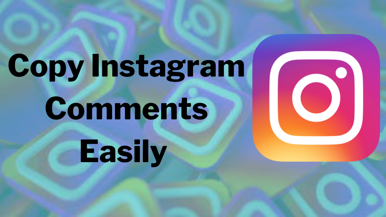 Is It Possible to Copy Comments on Instagram? - TechOwns