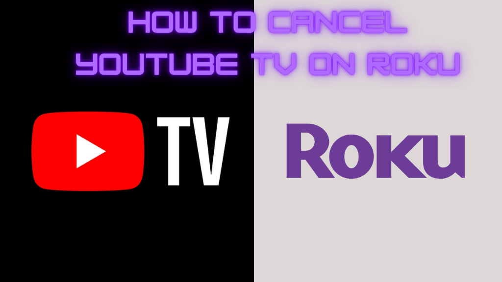 how-to-cancel-youtube-tv-on-roku-simple-methods-techowns